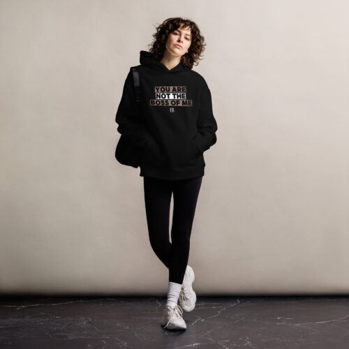 Unisex Oversized Hoodie – "You Are Not the Boss of Me"